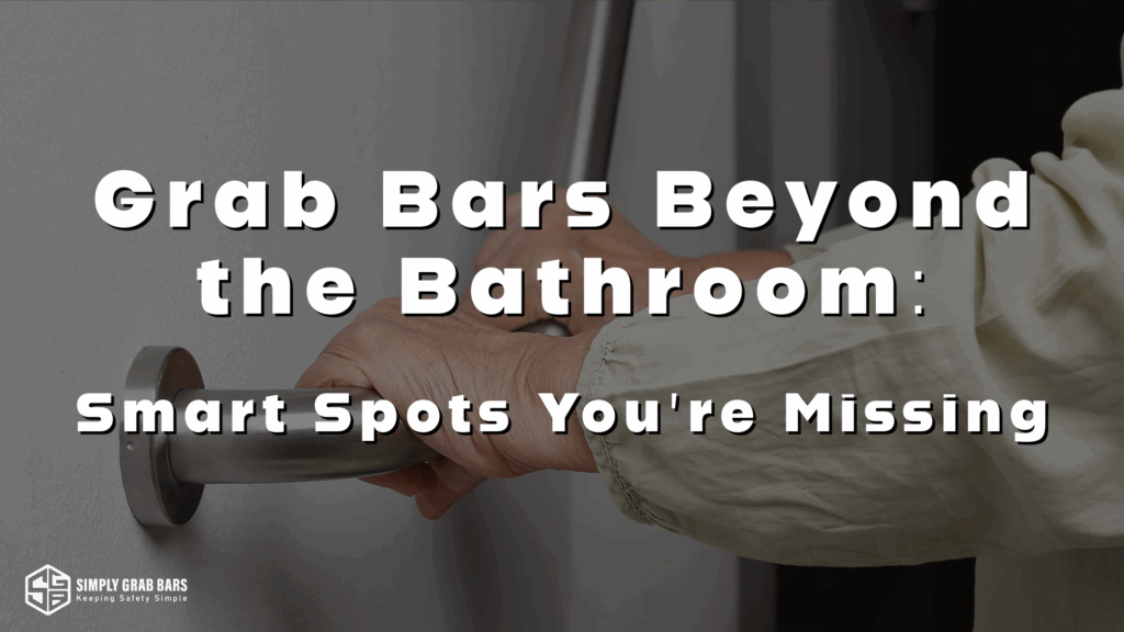Grab Bars Beyond the Bathroom Title Card